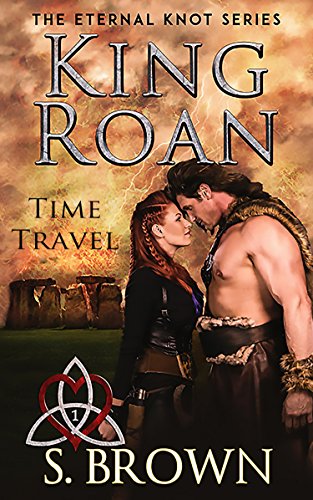 King Roan: Time Travel (The Eternal Knot Series Book 1)