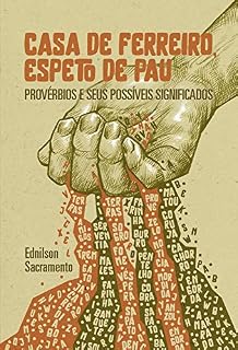 Livro Casa de ferreiro, espeto de pau: Provérbios e seus possíveis significados