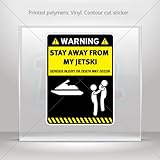 Sticker Warning Sign Funny Stay Away From My Jet Ski Motorbike Durable (6 X 4.47 Inches)
