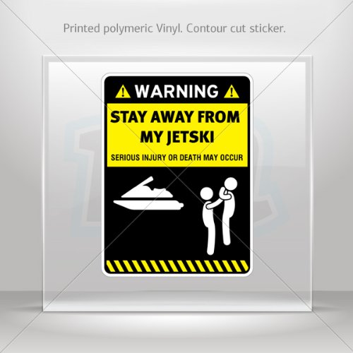 Sticker Warning Sign Funny Stay Away From My Jet Ski Motorbike Durable (6 X 4.47 Inches)