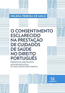 Livro O Consentimento Esclarecido na Prestação de Cuidados de Saúde no Direito Português