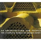 Architecture for People: The Complete Works of Hassan Fathy