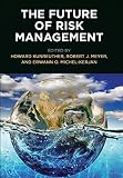 Howard Kunreuther, "The Future of Risk Management" (U Pennsylvania Press, 2019)