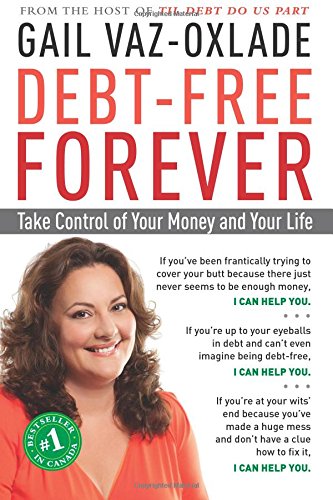 Debt Free Forever Vaz Oxlad Gail 9781615190201 Amazon Com Books