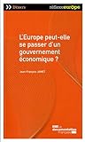 L'Europe peut-elle se passer d'un gouvernement economique ? (French Edition) by