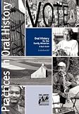 Oral History for the Family Historian: A Basic Guide (Practices in Oral History) by
