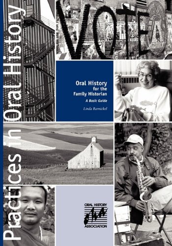 Oral History for the Family Historian: A Basic Guide (Practices in Oral History) by Linda Barnickel