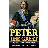 Peter The Great: Autocrat And Reformer