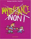 Les Petits Guides Pour Dire 'Non!': Maltraitance, Non! (French Edition) by 