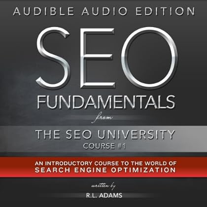 SEO Fundamentals: An Introductory Course to the World of Search Engine Optimization (The SEO University)
