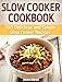 Slow Cooker Cookbook: 101 Delicious and Simple Slow Cooker Recipes