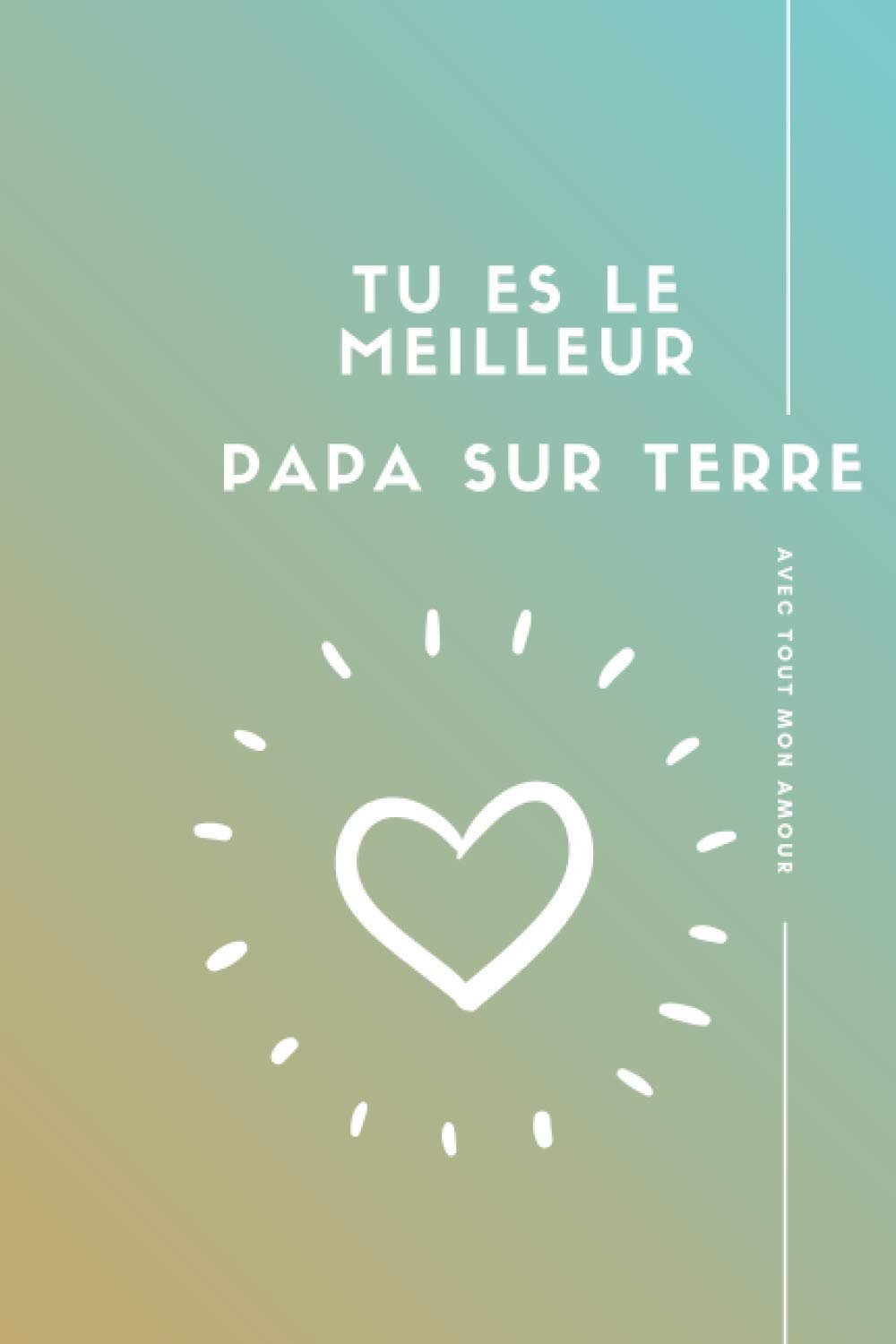 Tu Es Le Meilleur Papa Sur Terre Carnet De Note Fete Des Peres Anniversaire Papa Cahier D Ecriture Idee Cadeau Homme Anniversaire Pere Fete Des Papas French Edition Edition Plaisir Fete Amazon Com