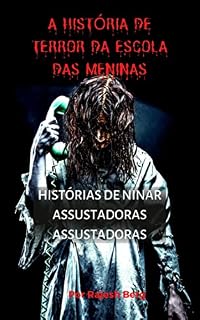Livro A História De Terror Da Escola Das Meninas: Histórias De Ninar Assustadoras Assustadoras