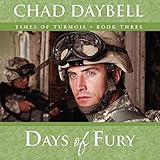 Days of Fury: Times of Turmoil, Book 3 by Chad Daybell, Seth Daybell