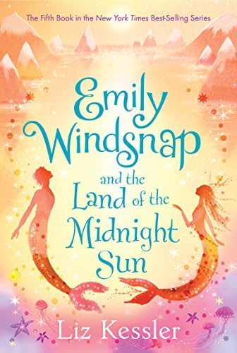 Emily Windsnap And The Land Of The Midnight Sun Kessler Liz Ledwidge Natacha 0884308376346 Amazon Com Books