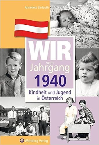 Wir Vom Jahrgang 1940 Kindheit Und Jugend In Osterreich Jahrgangsbande Osterreich Amazon De Anneliese Zerlauth Bucher