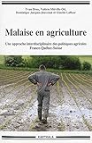 Malaise en agriculture. Une approche interdisciplinaire des politiques agricoles France-Québec-Suis by 