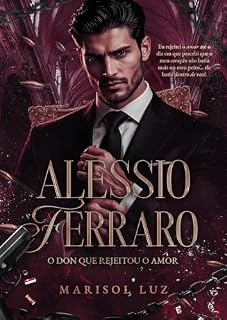 Livro ALESSIO FERRARO: O Don que rejeitou o amor (Irmãos Ferraro)