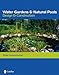 Water Gardens & Natural Pools: Design & Construction by 