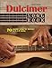 Dulcimer Songbook: 70 popular songs for dulcimer in D-A-D tuning by Thomas Balinger