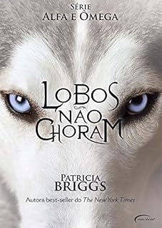 Livro Lobos Não Choram (Série Alfa e Ômega)