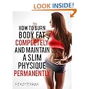 Weight Loss: How to Burn Body Fat Completely and Maintain a Slim Physique Permanently