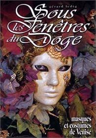 Sous Les Fenetres Du Doge Masques Et Costumes De Venise Babelio