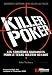 Killer Poker : Les stratÃƒÂ©gies pour gagner au Texas Hold'em by 