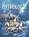 La mythologie : Histoires extraordinaires de dieux et de héros by