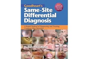 Goodheart's Same-Site Differential Diagnosis: A Rapid Method of Diagnosing and Treating Common Skin Disorders