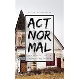 Act Normal: Memoir of a Stumbling Block