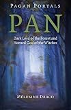 Pagan Portals - Pan: Dark Lord of the Forest and Horned God of the Witches by 