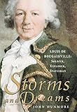Storms and Dreams: Louis de Bougainville: Soldier, Explorer, Statesman by 