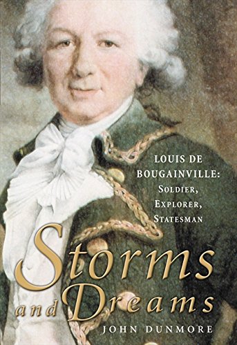 Storms and Dreams: Louis de Bougainville: Soldier, Explorer, Statesman by John Dunmore (Hardcover)