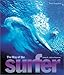 The Way of the Surfer: Living It, 1935 to Tomorrow by