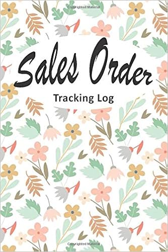 Sales Order Tracking Log Daily Sales Order Log Book Small Businesses Order Tracker For Customer Purchase Order Log Notebook Sales Creation Ordertracker Note Amazon Com Books