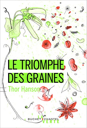 Le triomphe des graines (La verte) (French Edition) by Thor Hanson