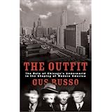 The Outfit: The Role of Chicago's Underworld in the Shaping of Modern America