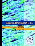 Using and Porting GNU Cc : For Version 2. 95, Stallman, Richard M., 1882114388