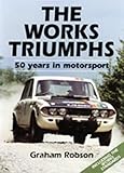 The Works Triumphs: 50 Years in Motorsport