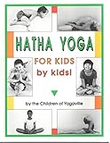 Hatha Yoga for Kids: by Kids! by 