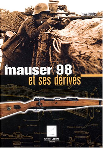 Le  Mauser 98 et ses dérivés