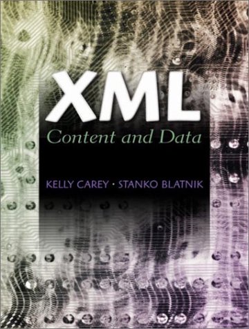 XML: Content and Data by Kelly Carey, Stanko Blatnik
