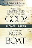 Whatever Happened to the Power of God?/It's Time to Rock the Boat by Michael L. Brown