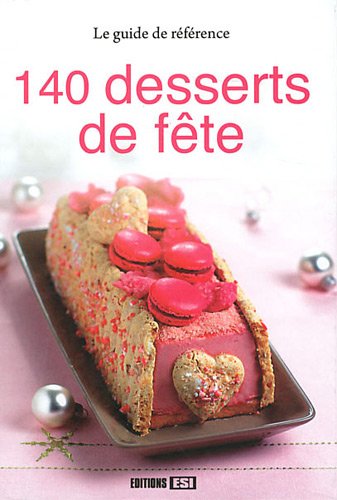 140 desserts de fête by Sylvie Aït-Ali