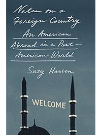 Notes on a Foreign Country: An American Abroad in a Post-American World