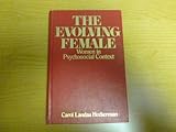 The Evolving Female : Women in Psychosocial Context, Heckerman, Carol L., 0877053928