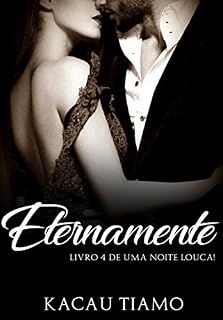 Livro Eternamente (Uma noite louca Livro 4)