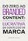 Livro Do zero ao branded content: construindo sua agência lucrativa de conteúdo de marca (Branded Content na prática)