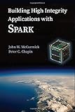 Building High Integrity Applications with SPARK by John W. McCormick, Peter C. Chapin